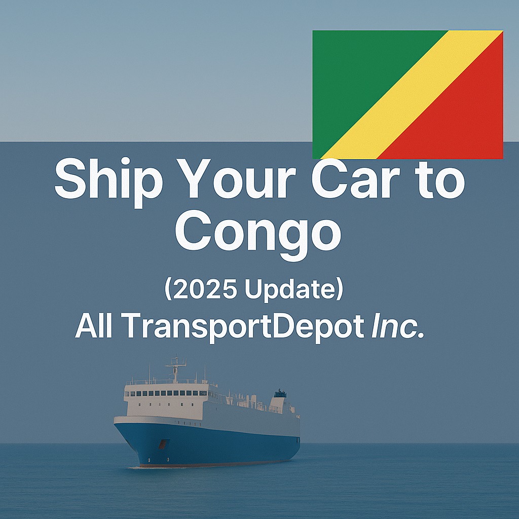 Ship Car to Pointe-Noire, Congo with All TransportDepot Inc. (2025 Update)