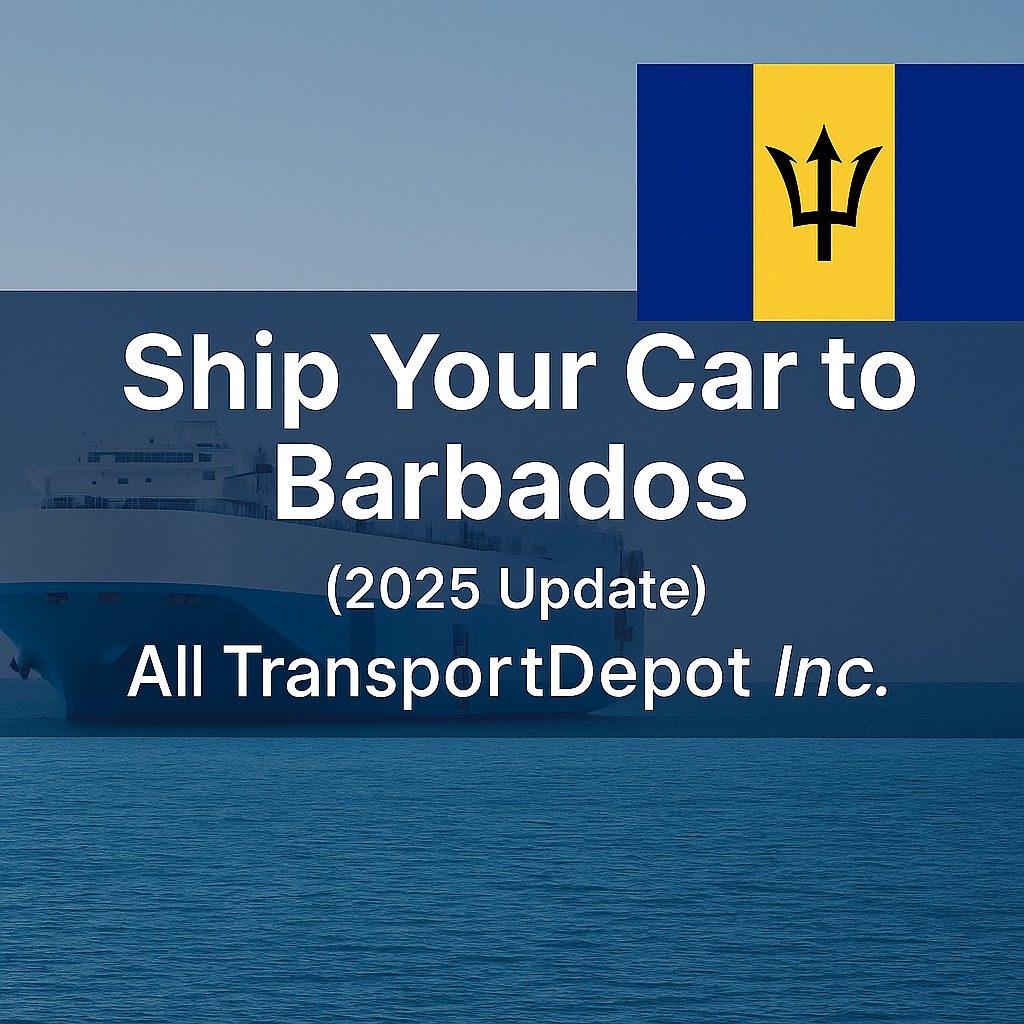 Ship Your Car to Barbados with All TransportDepot Inc. (2025 Update)