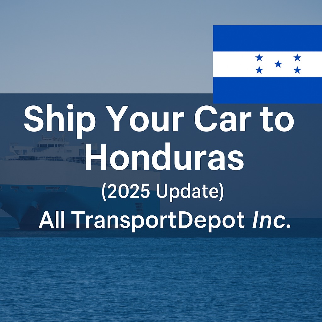 Ship your car to Honduras in 2025 with All TransportDepot Inc.